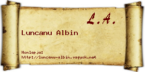 Luncanu Albin névjegykártya